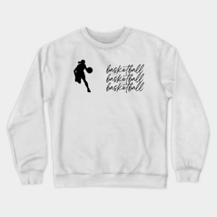 Basketball Basketball Basketball Woman Crewneck Sweatshirt